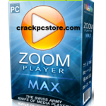 Zoom Player MAX Crack 2025 Latest